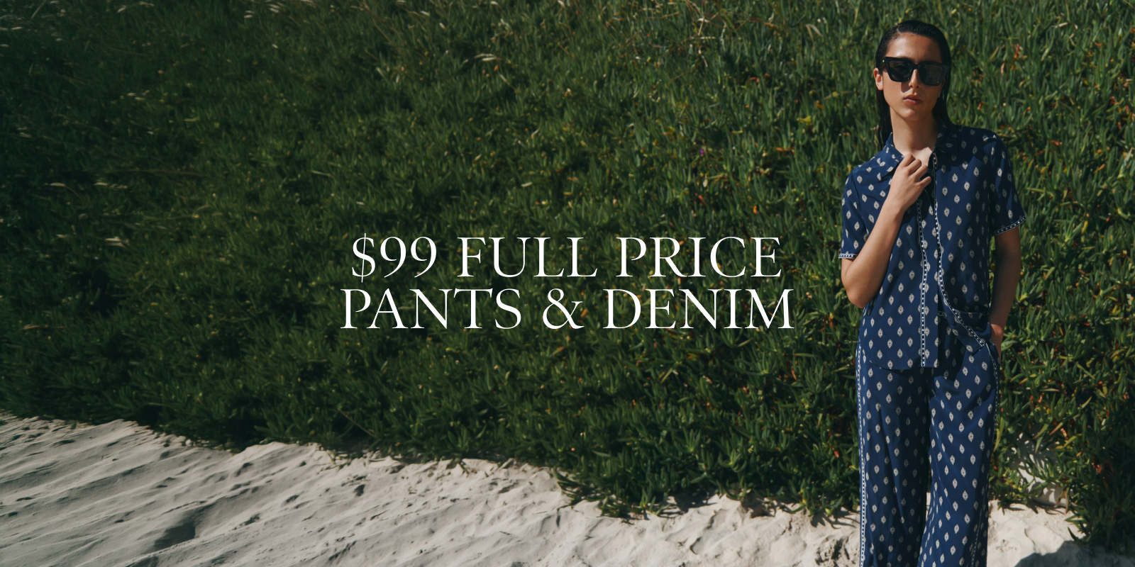 $99 Full Price Pants & Denim. Shop Now