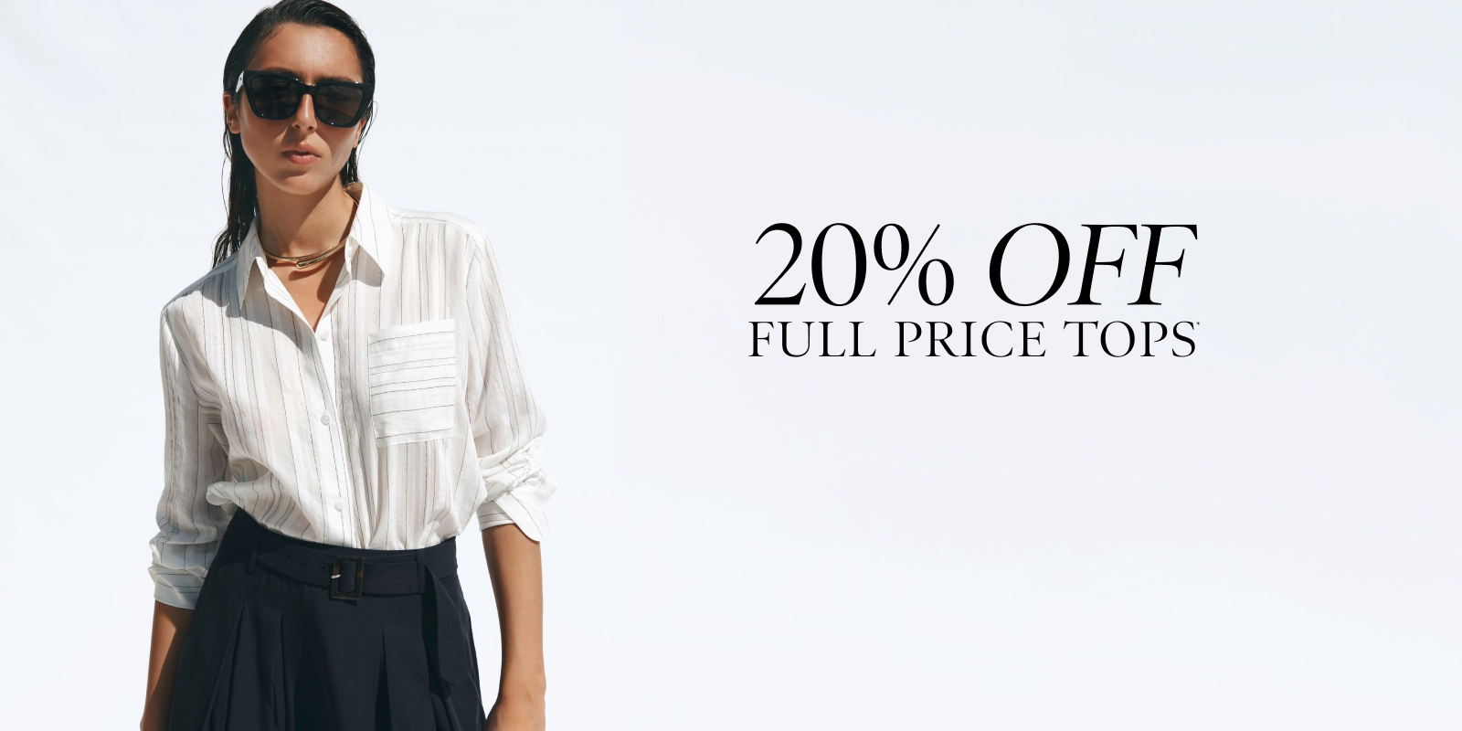 20% Off Full Price Tops. Shop Now